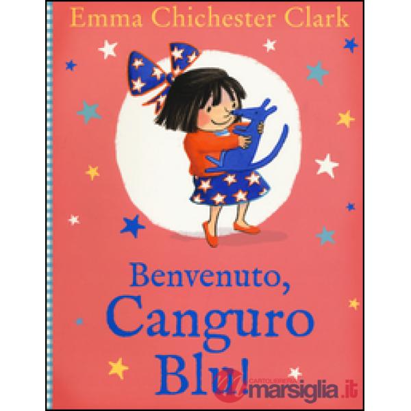 Benvenuto, Canguro Blu! Ediz. illustrata