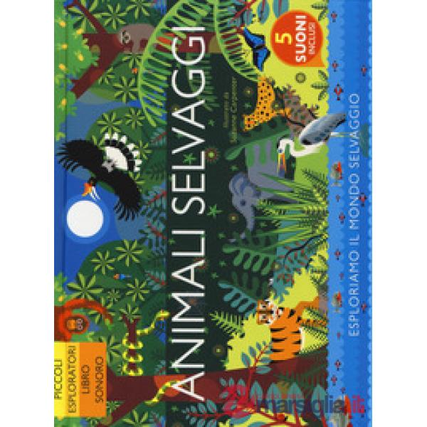 Animali selvaggi. Ediz. a colori