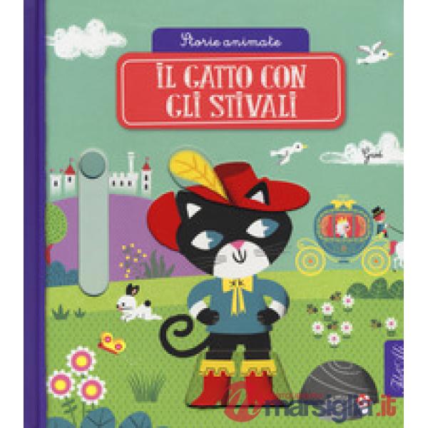 Gatto con gli stivali. Storie animate. Ediz. a colori (Il)