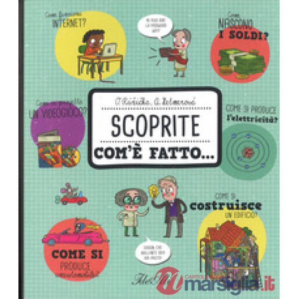 Scoprite com'è fatto...