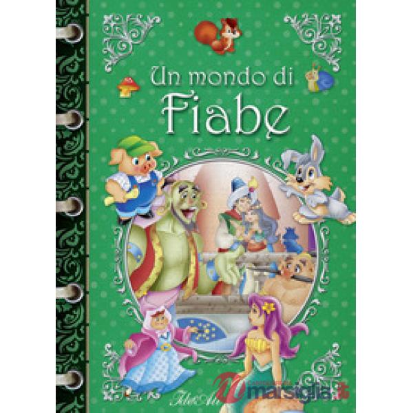 Mondo di fiabe. Ediz. a colori (Un)