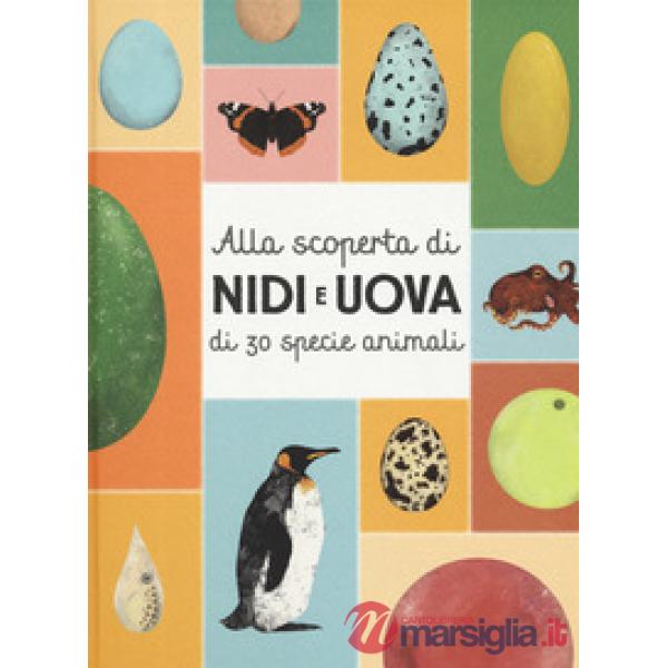 Alla scoperta di nidi e uova di 30 specie animali. Con Poster