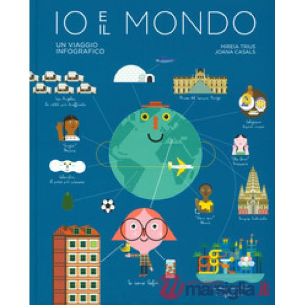 Io e il mondo. Un viaggio infografico