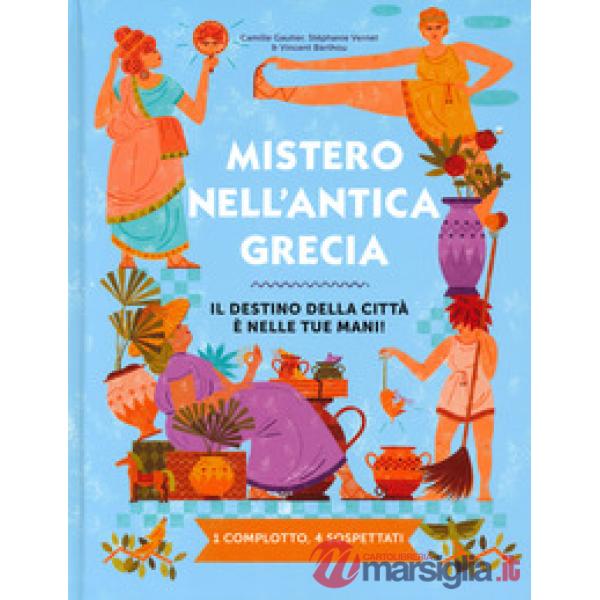 Mistero nell'antica Grecia. Il destino della città è nelle tue mani! 1 complotto, 4 sospettati