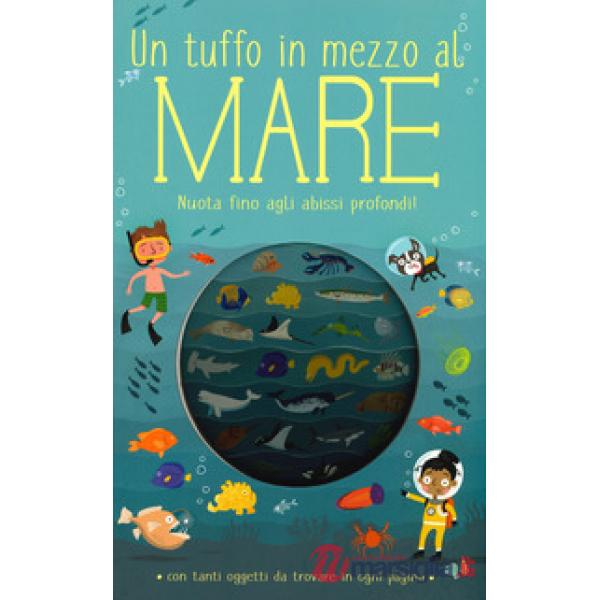 Tuffo in mezzo al mare. Ediz. a colori (Un)