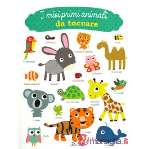 Miei primi animali da toccare. Ediz. a colori (I)