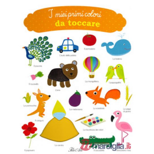 Miei primi colori da toccare. Ediz. a colori (I)