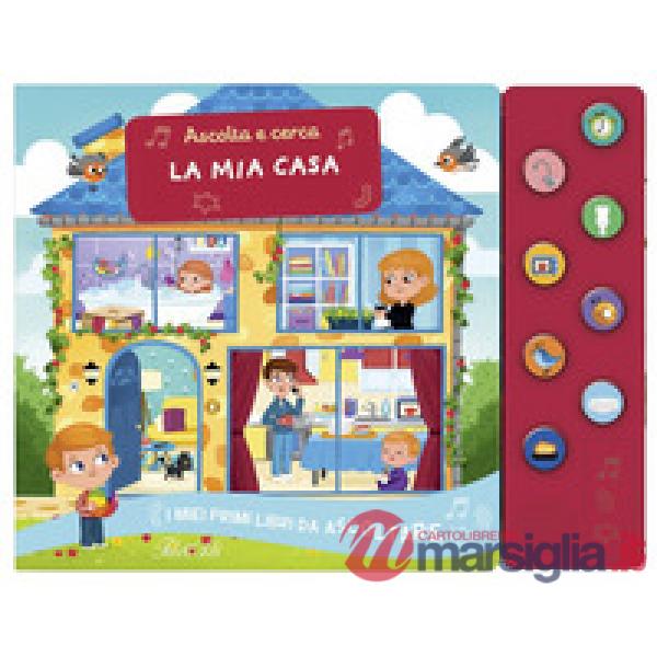 Mia casa. Ascolta e cerca. I miei primi libri da ascoltare. Ediz. a colori (La)