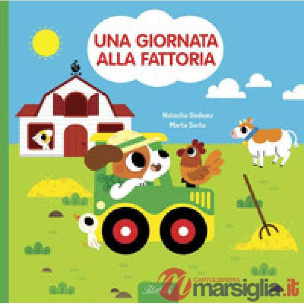 Giornata alla fattoria. Ediz. a colori. Con gadget (Una)