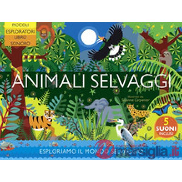 Animali selvaggi. Ediz. a colori
