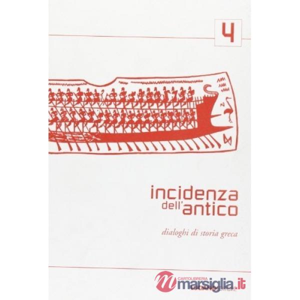 Incidenza dell'antico. Dialoghi di storia greca. Vol. 4