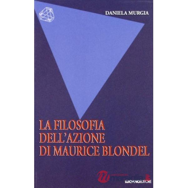 Filosofia dell'azione di Maurice Blondel (La)