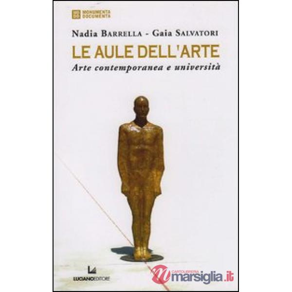 Aule dell'arte. Arte contemporanea e università (Le)