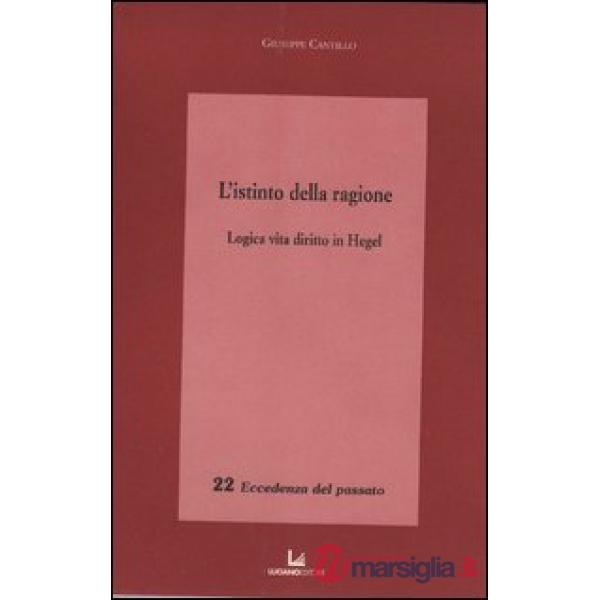 Istinto della ragione. Logica, vita, diritto in Hegel (L')