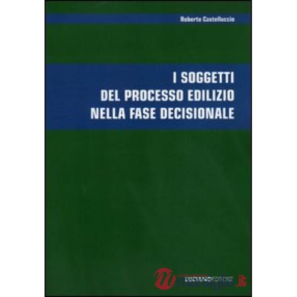 Soggetti del processo edilizio nella fase decisionale (I)