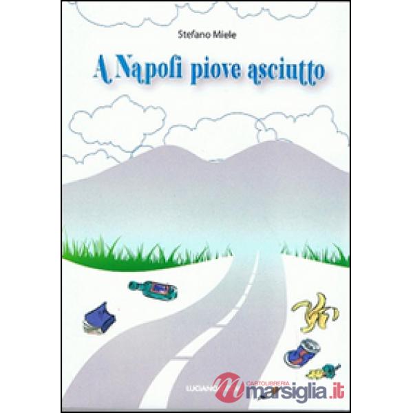 A Napoli piove asciutto