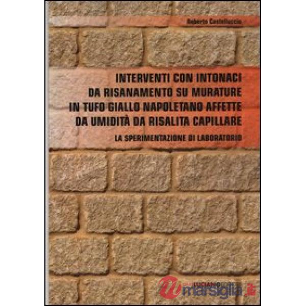 Interventi con intonaci da risanamento su murature in tufo giallo napoletano affette da umidità da risalita capillare. La sperim