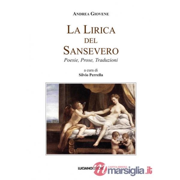 Lirica del Sansevero. Poesie, prose, traduzioni (La)