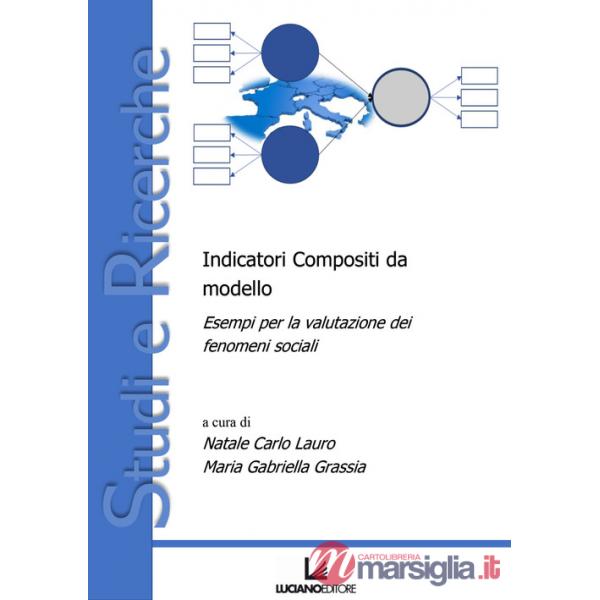 Indicatori compositi da modello. Esempi per la valutazione dei fenomeni sociali