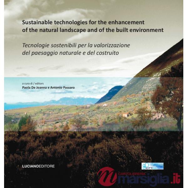 Sustainable technologies for the enhancement of the natural landscape and of the built environment-Tecnologie sostenibili per la