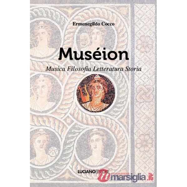Muséion. Musica, filosofia, letteratura, storia