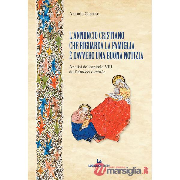 Annuncio cristiano che riguarda la famiglia è davvero una buona notizia. Analisi del capitolo VIII dell'«Amoris Laetitia» (L')