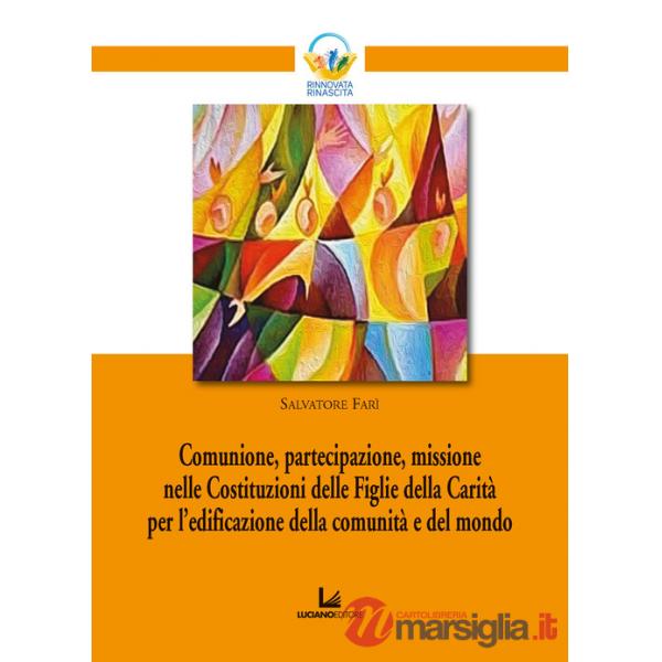 Comunione, partecipazione, missione nelle Costituzioni delle Figlie della Carità per l'edificazione della comunità e del mondo