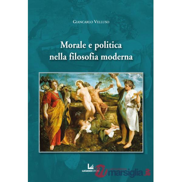 Morale e politica nella filosofia moderna