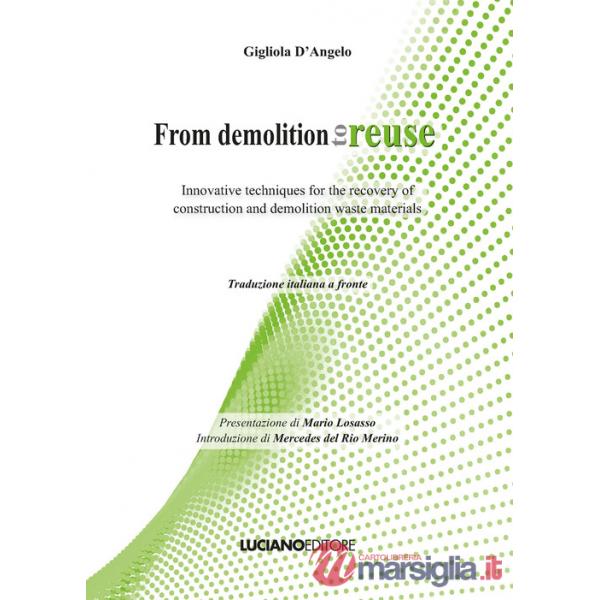 From demolition to reuse. Innovative techniques for the recovery of construction and demolition waste materials