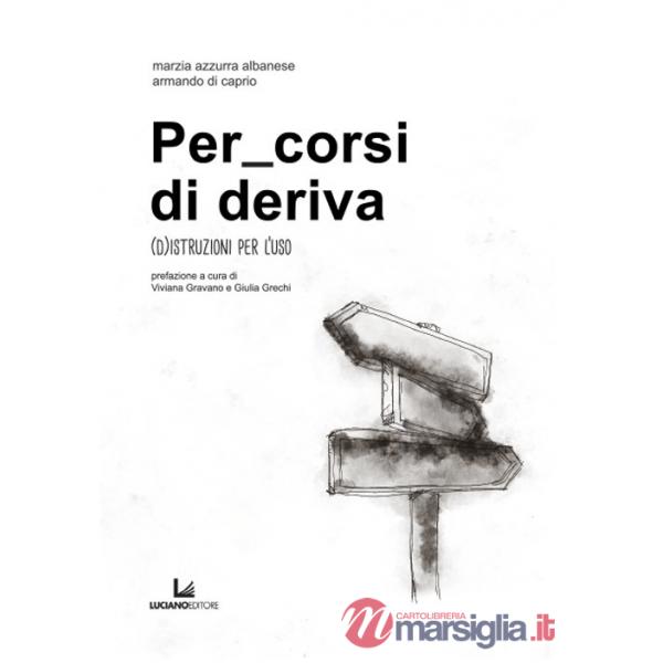 Percorsi di deriva. (D)istruzioni per l'uso