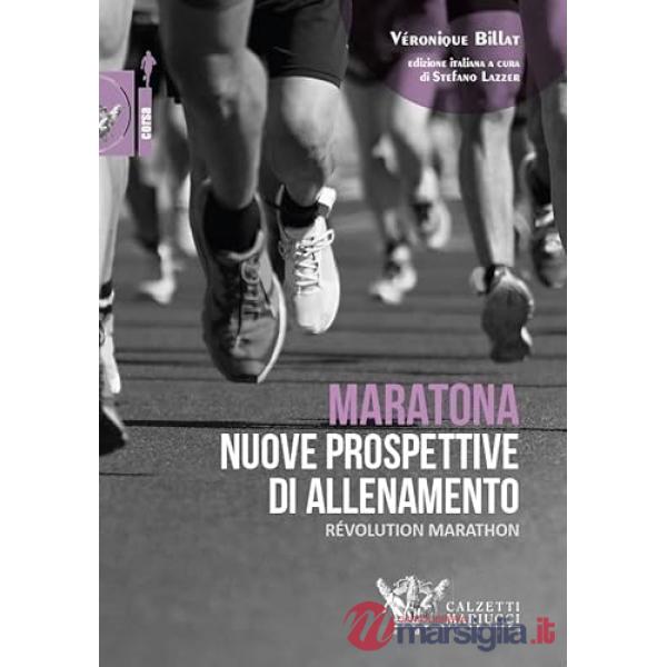 Maratona nuove prospettive di allenamento. Révolution marathon