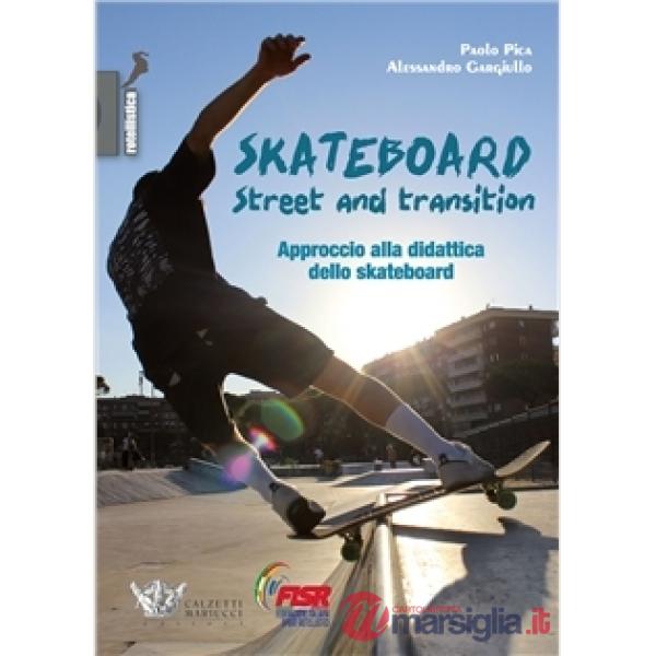 Skateboard street and transition. Approccio alla didattica dello skateboard