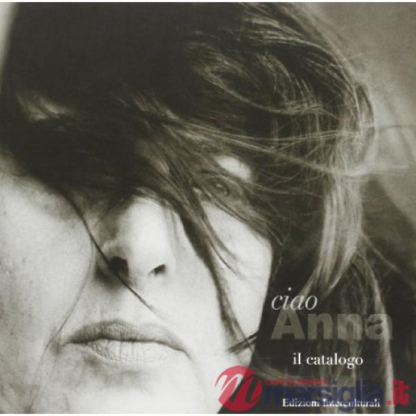 Ciao Anna. Catalogo della mostra