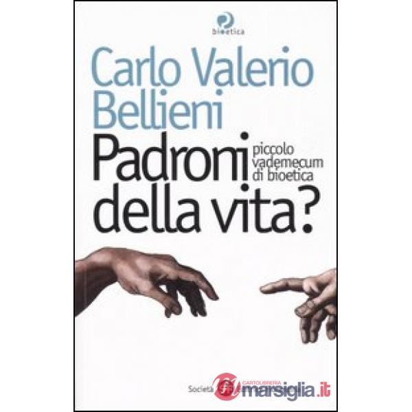 Padroni della vita? Piccolo vademecum di bioetica