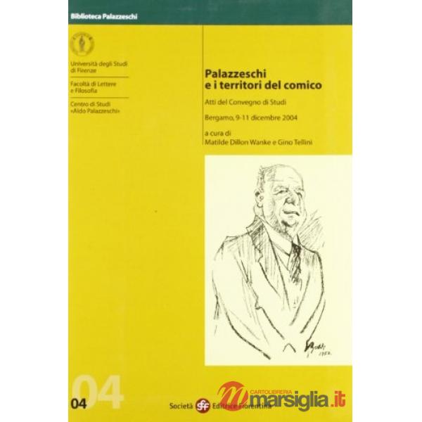 Palazzeschi e il territorio del comico. Atti del Convegno (Bergamo, 9-11 dicembre 2004)