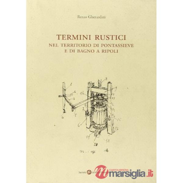 Termini rustici nel territorio di Pontassieve e di Bagno a Ripoli