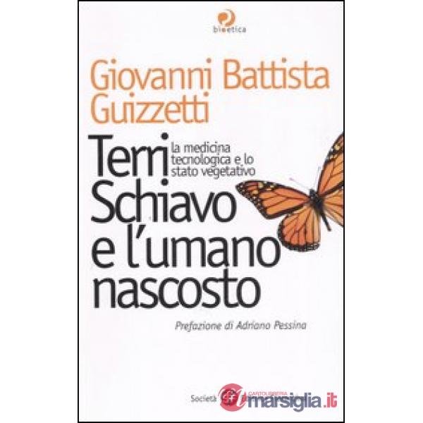 Terri Schiavo e l'umano nascosto. La medicina tecnologica e lo stato vegetativo