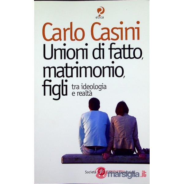 Unioni di fatto, matrimoni, figli. Tra ideologia e realtà
