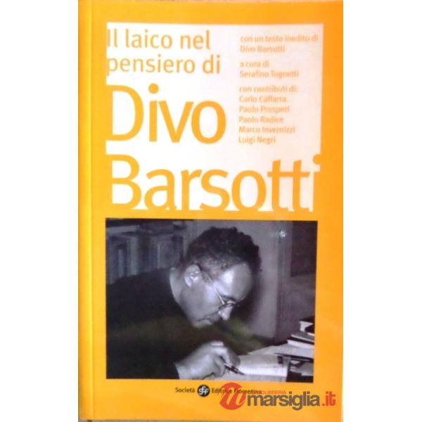 Laico nel pensiero di Divo Barsotti. Atti del Convegno Nazionale (Bologna, 2006) (Il)