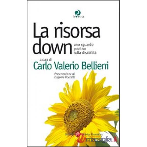 Risorsa down. Uno sguardo positivo sulla disabilità (La)