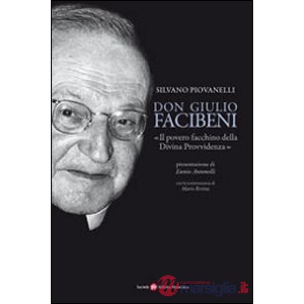 Don Giulio Facibeni. «Il povero facchino della divina provvidenza»