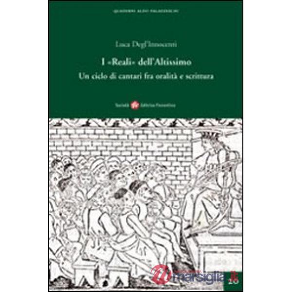 «Reali» dell'Altissimo. Un ciclo di cantari fra oralità e scrittura (I)