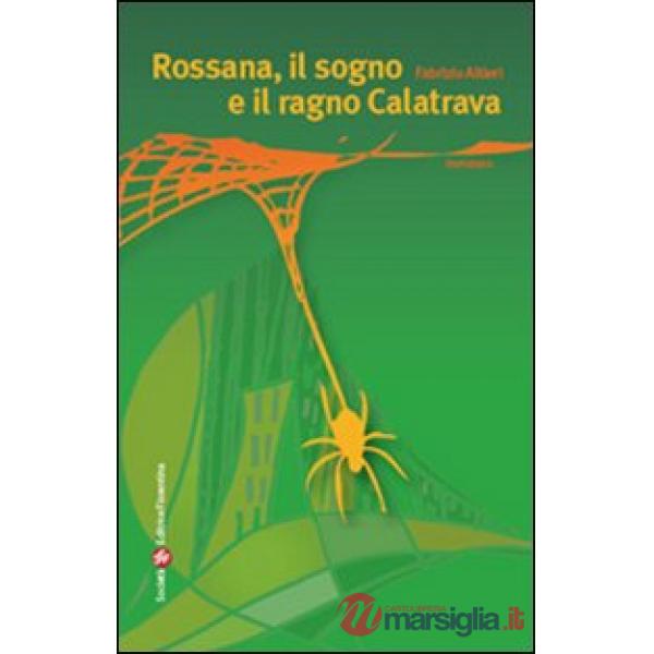 Rossana, il sogno e il ragno Calatrava