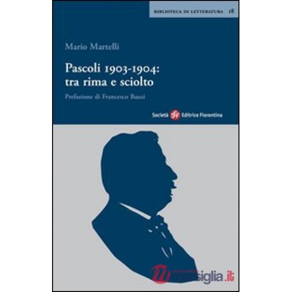 Pascoli 1903-1904: tra rima e sciolto