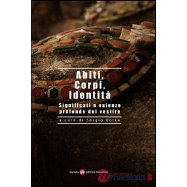 Abiti, corpi, identità. Significati e valenze profonde del vestire