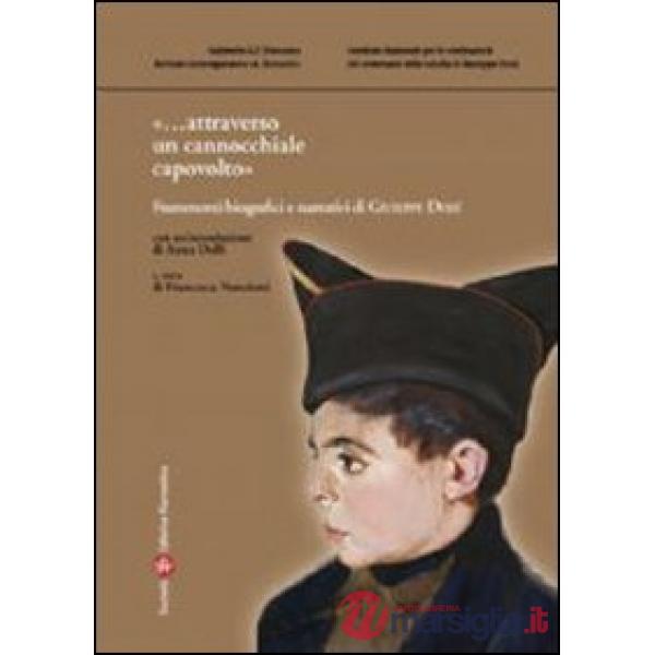 «...Attraverso un cannocchiale capovolto». Frammenti biografici e narrativi di Giuseppe Dessì