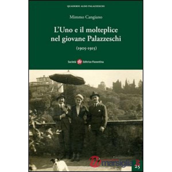 Uno e il molteplice nel giovane Palazzeschi (1905-1915) (L')