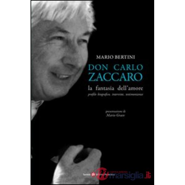 Don Carlo Zaccaro. La fantasia dell'amore