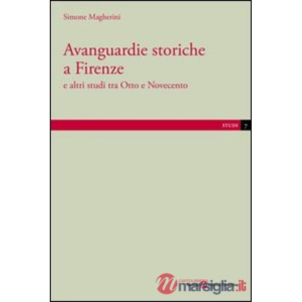 Avanguardie storiche a Firenze e altri studi tra Otto e Novecento