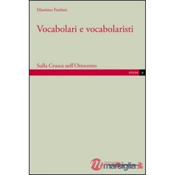 Vocabolari e vocabolaristi. Sulla Crusca nell'Ottocento
